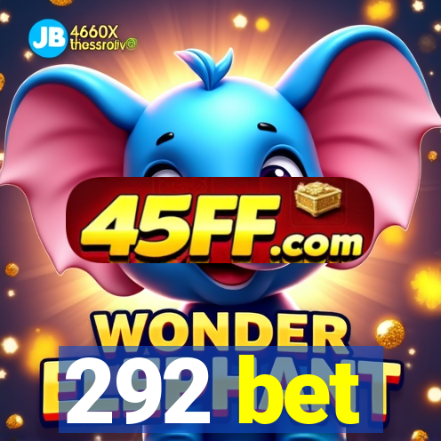 292 bet